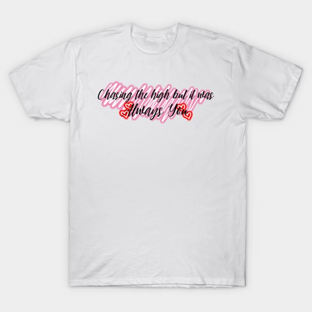 Always You T-Shirt by Narrie